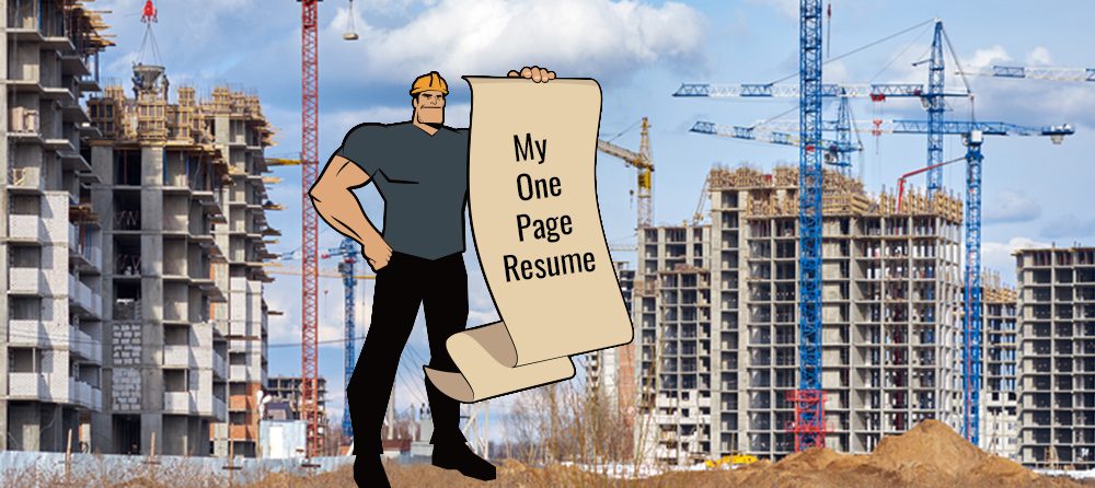 Your Construction Management Resume—One Pager or Not?
